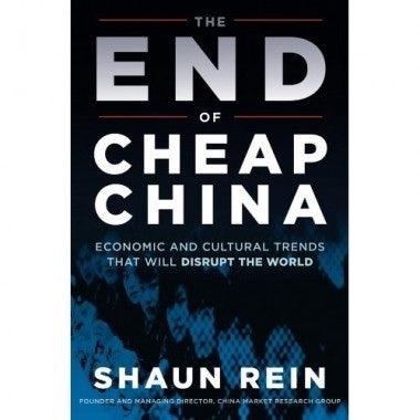 The End of Cheap China by Shaun Rein