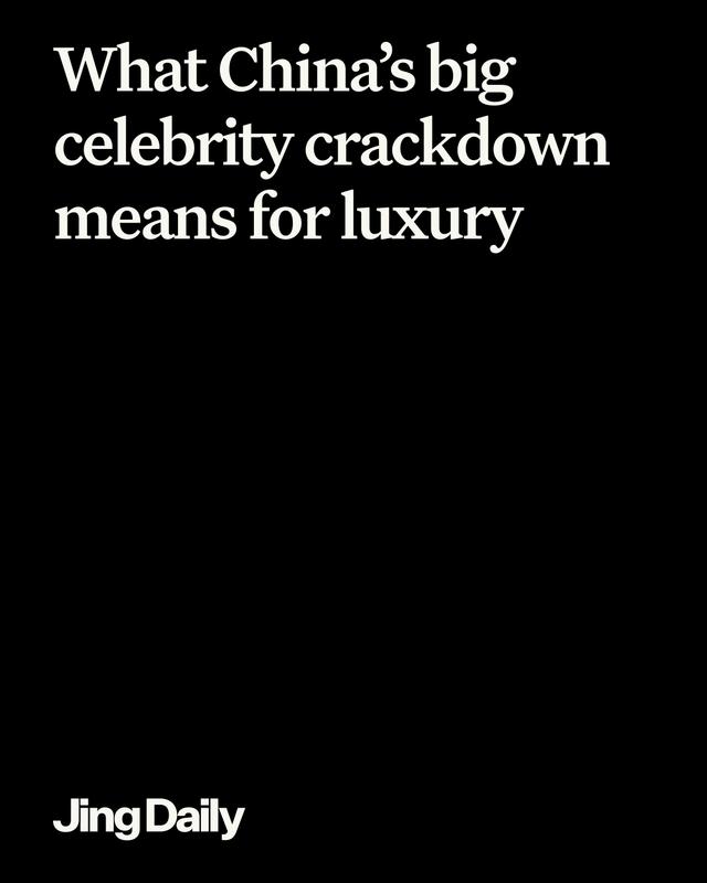 What China’s big celebrity crackdown means for luxury