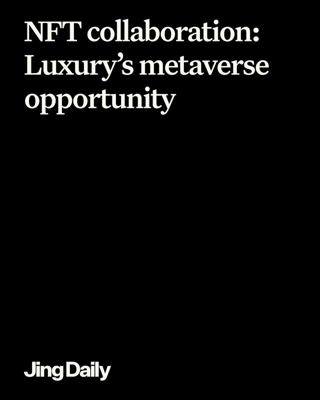 NFT Collaboration: Luxury’s metaverse opportunity