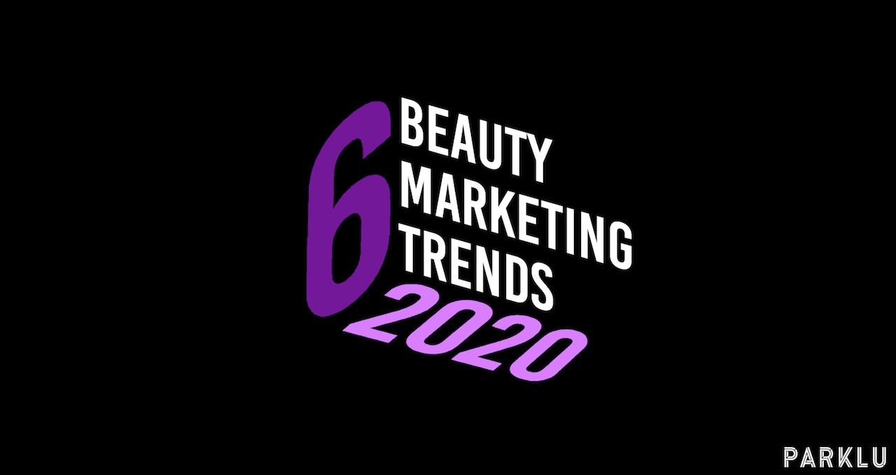 These are six beauty marketing trends in 2020 brands should be following and responding to as 2020 gets underway. Photo: Parklu