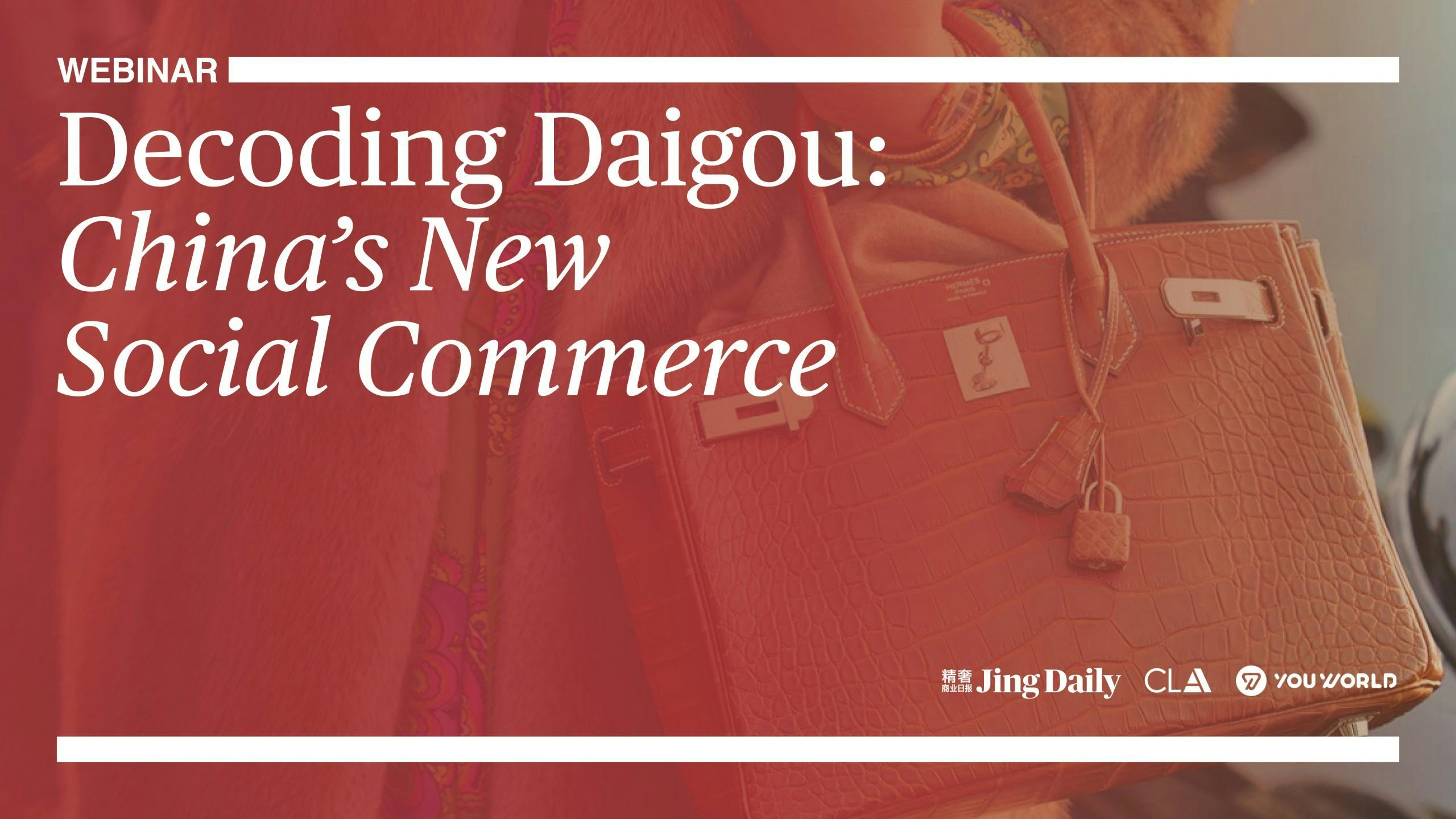 Key Takeaways from the Webinar ‘Decoding Daigou: China’s New Social Commerce’